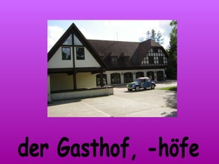 der Gasthof, -höfe 