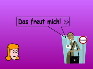 Das freut mich!  
