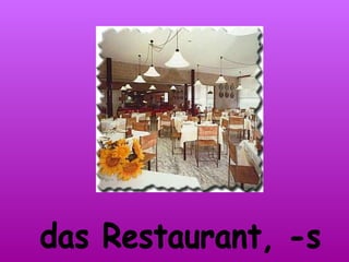 das Restaurant, -s