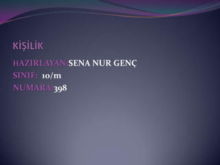 HAZIRLAYAN:SENA NUR GENÇ
SINIF: 10/m
NUMARA:398
 