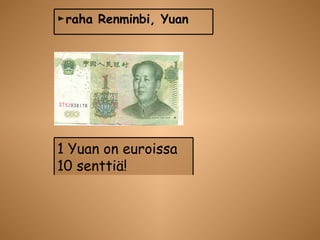 1 Yuan on euroissa 10 senttiä! ► raha Renminbi, Yuan 