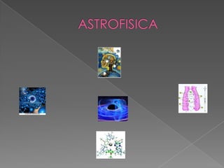ASTROFISICA