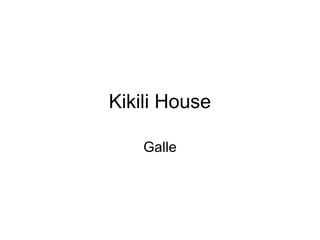 Kikili House 
Galle 
 