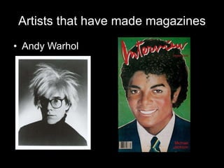 Artists that have made magazines Andy Warhol 