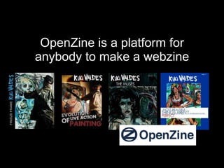 OpenZine is a platform for anybody to make a webzine 