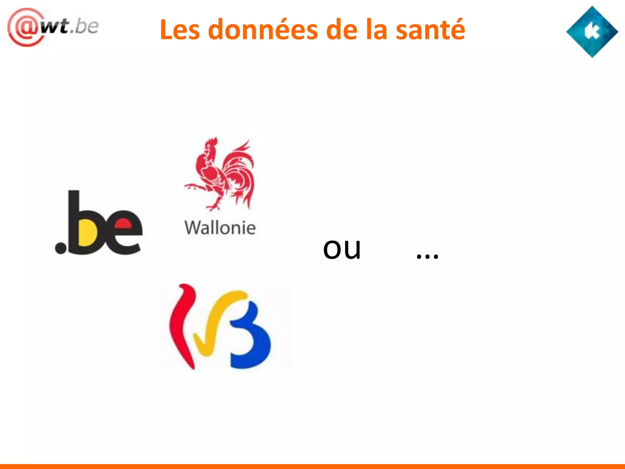 Les données de la santé




            ou     …
 