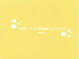 Kiko o dentinho de leite