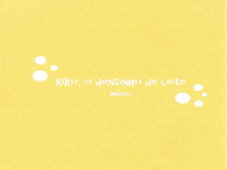 Kiko o dentinho de leite