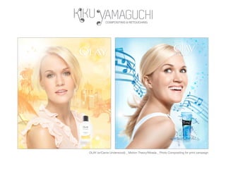 COMPOSITING & RETOUCHING

OLAY (w/Carrie Underwood) _ Motion Theory/Mirada _ Photo Compositing for print campaign

 
