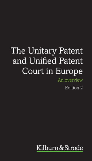 The Unitary Patent
and Unified Patent
Court in Europe
An overview
Edition 2
 