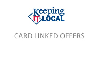 CARD LINKED OFFERS
 