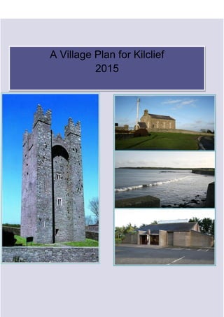 A Village Plan for Kilclief
2015
 