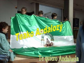 Teako Andalozý Te quiero Andalucía 