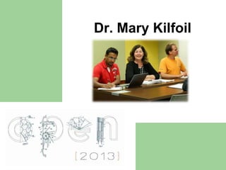 Dr. Mary Kilfoil
 