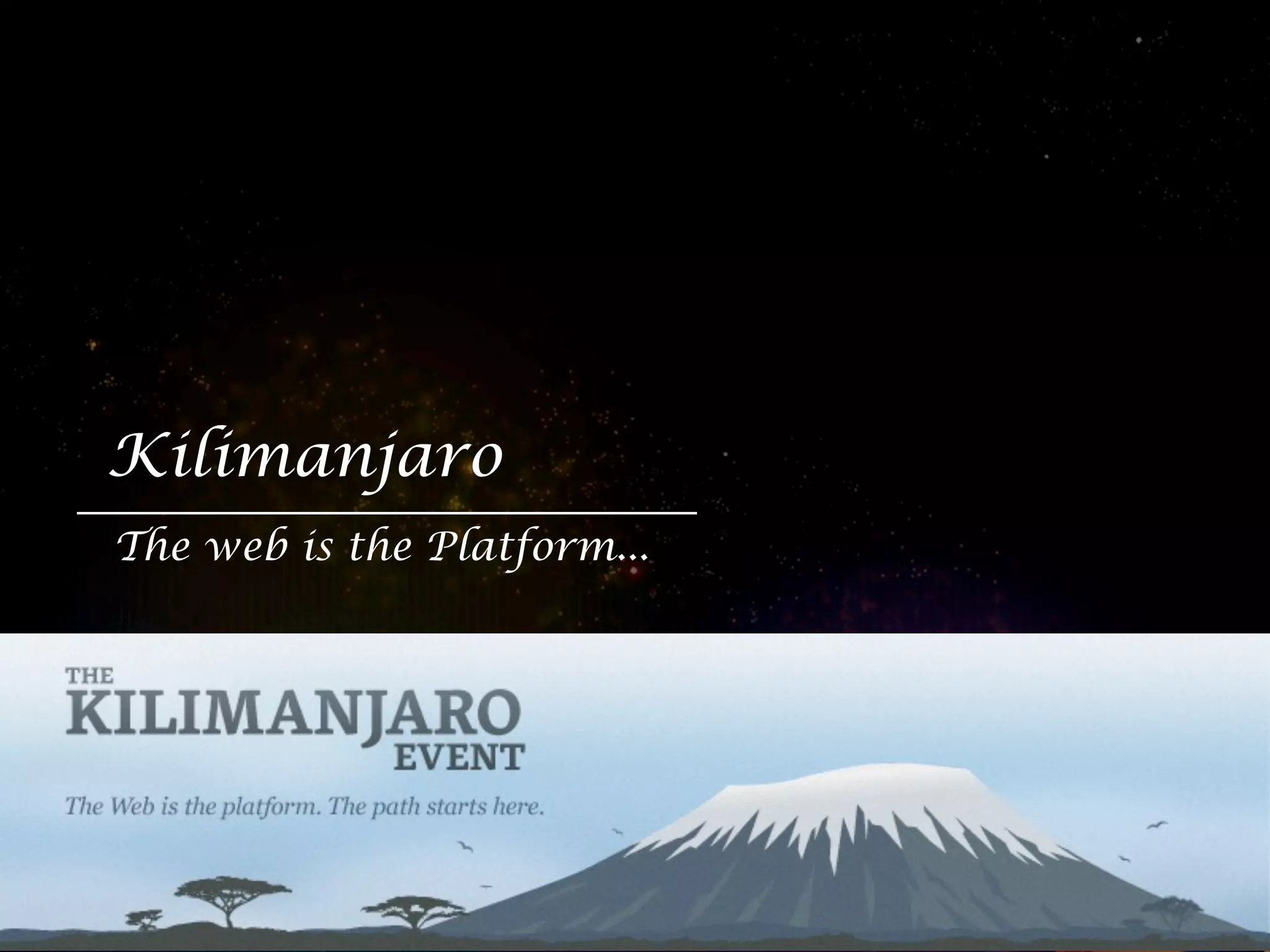 Kilimanjaro
The web is the Platform...
 