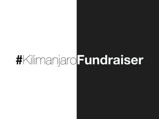 #KilimanjaroFundraiser
 