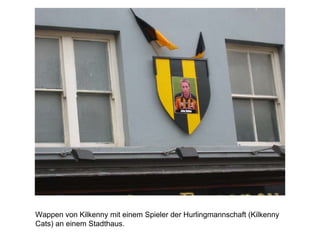 Wappen von Kilkenny mit einem Spieler der Hurlingmannschaft (Kilkenny
Cats) an einem Stadthaus.