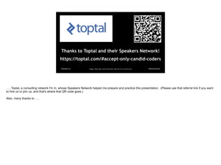 @davearonsonCodosaur.us
Thanks to Toptal and their Speakers Network!
https://toptal.com/#accept-only-candid-coders
Images:...