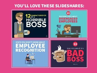 YOU’LL LOVE THESE SLIDESHARES:
 