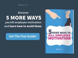 10 Ways Your Boss Kills Employee Motivation Slide 7