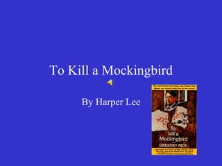 To Kill a Mockingbird By Harper   Lee 