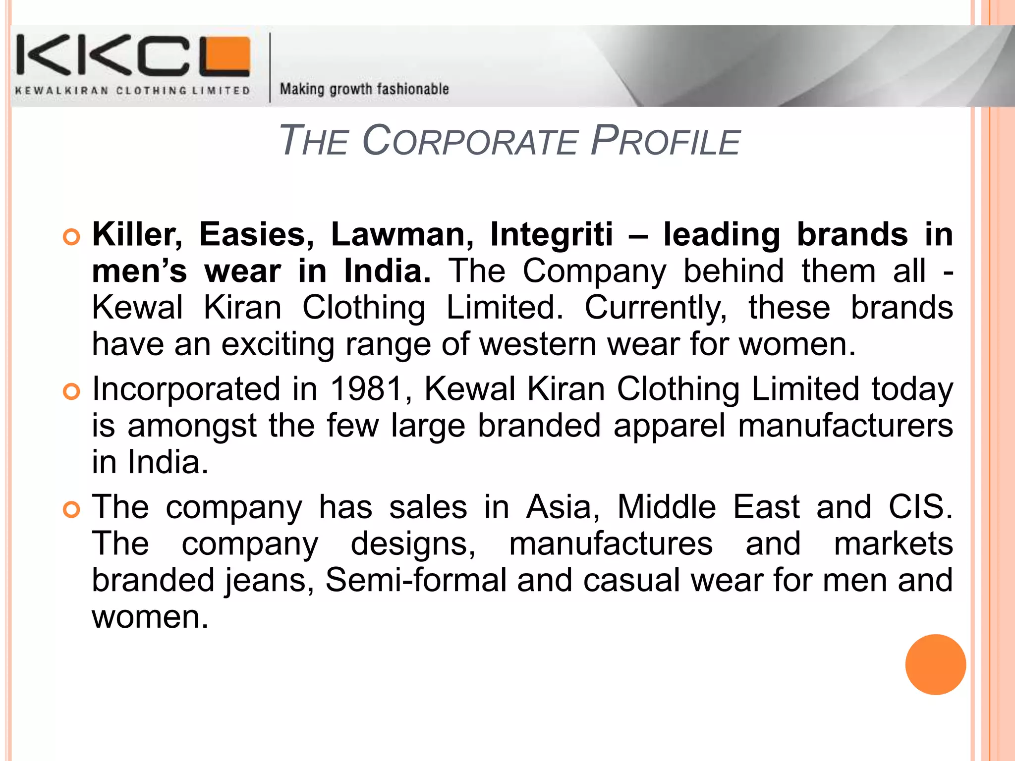 None of the other brand can compete killer in terms of washes and the fits.