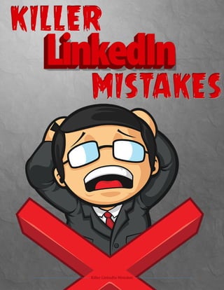 Killer LinkedIn Mistakes
 