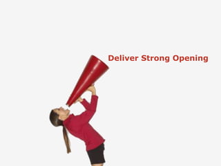 DELIVER STRONG
OPENING
 