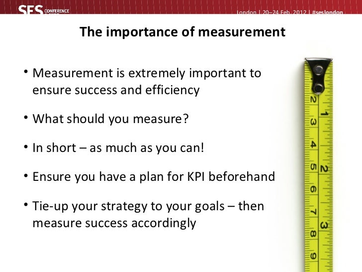 The importance of measurement Measurement