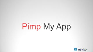 Pimp My App

 