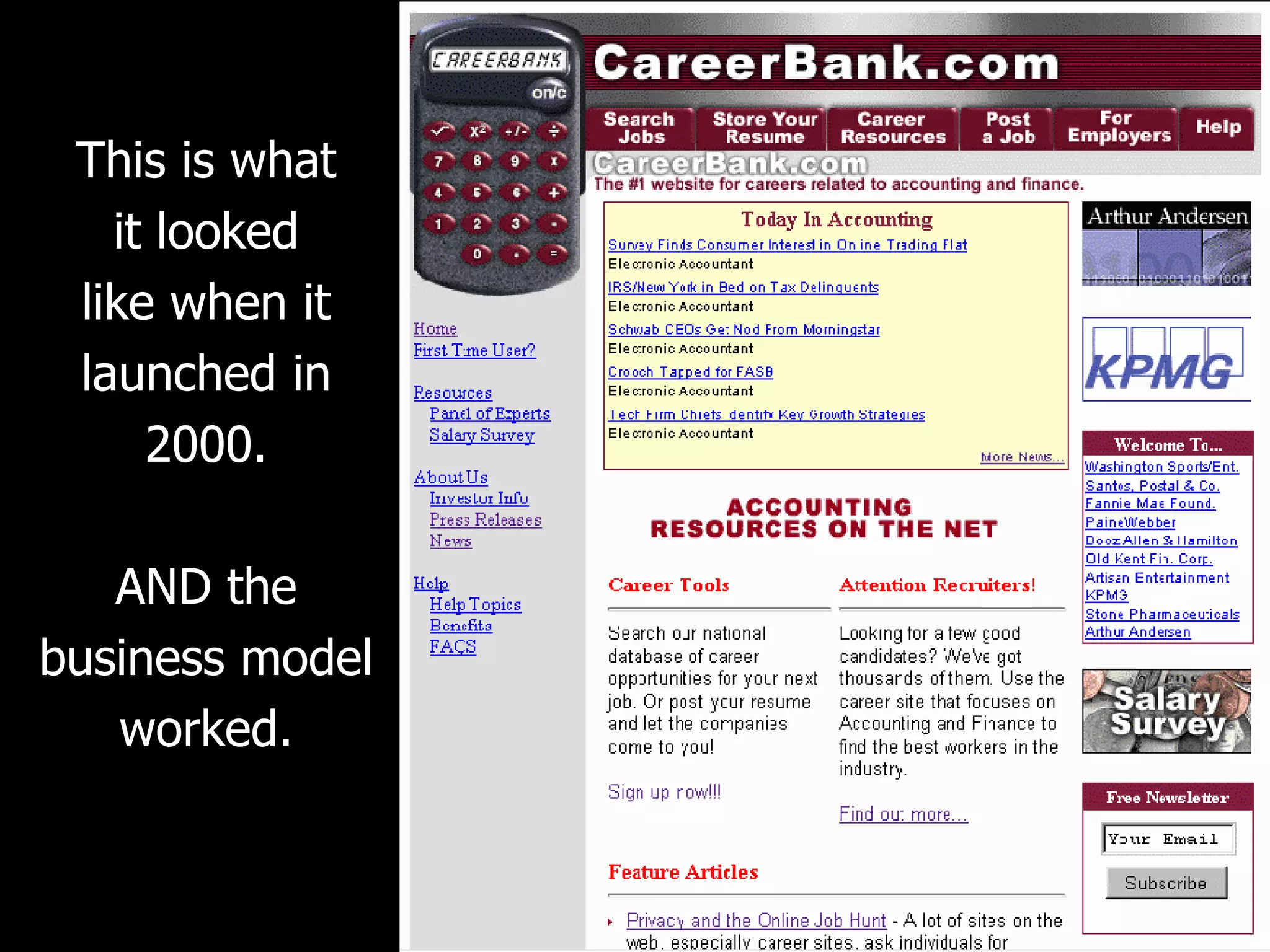 This is what
   it looked
 like when it
 launched in
     2000.

   AND the
business model
   worked.
 