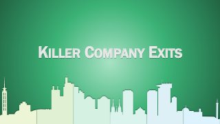 KILLER COMPANY EXITS
- 01 -
 