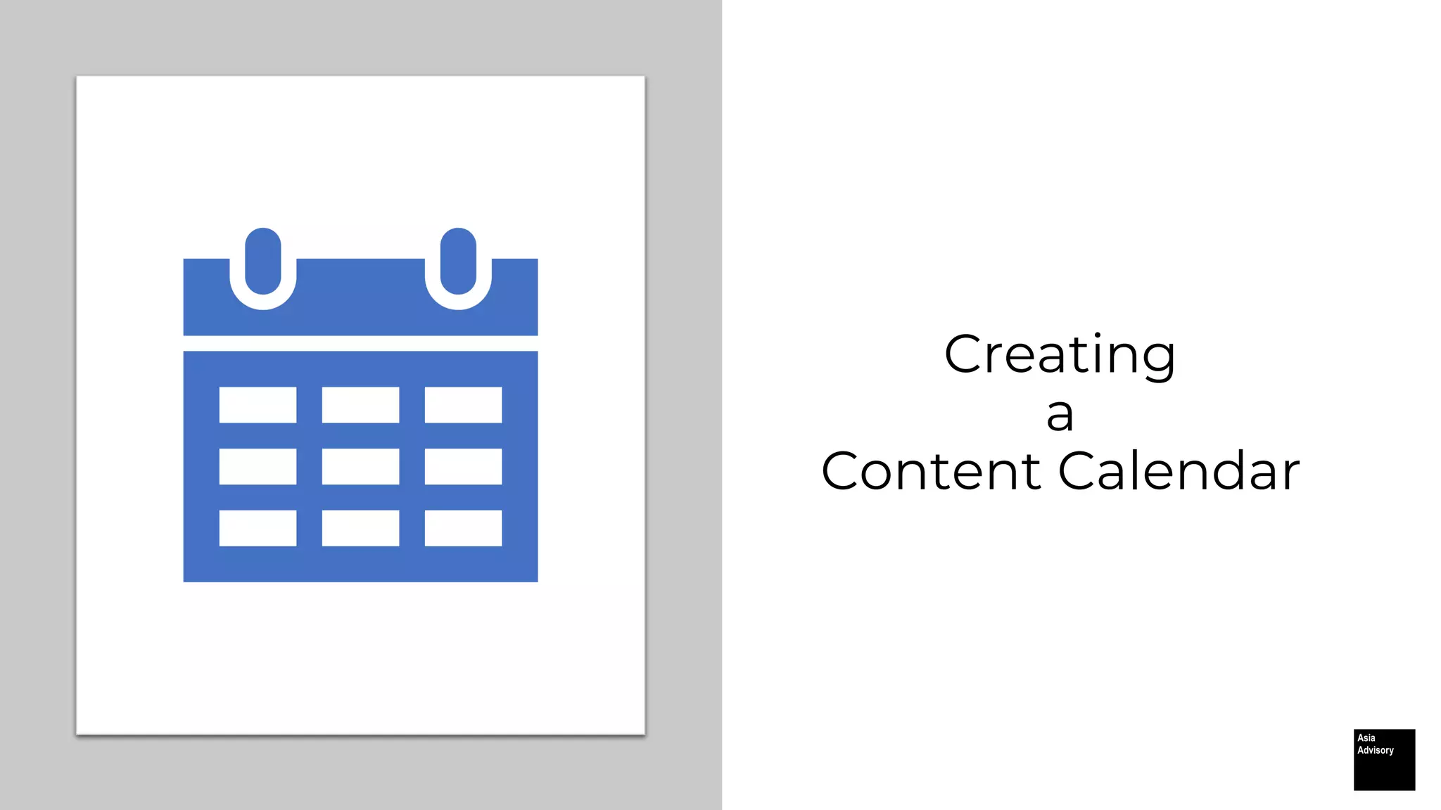 Creating
a
Content Calendar
 