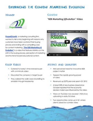 4
•	 Met perceived need for innovative B2B
subject matter
•	 Tapped the rapidly growing power
of video
•	 Revenue is up 25...
