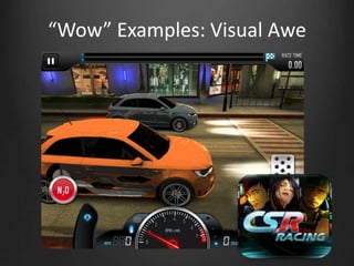 “Wow” Examples: Visual Awe
 