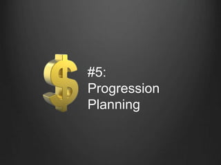 #5:
Progression
Planning
 