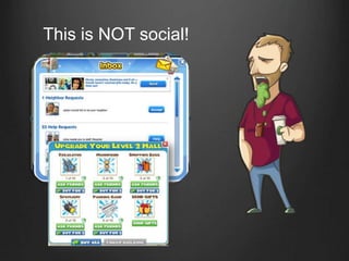 This is NOT social!
 