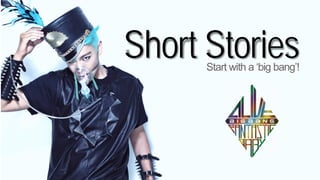 Short StoriesStart with a ‘big bang’!
 