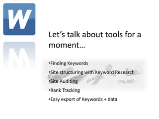 We’ll talk about tools in the
Tools Suite later on.
 