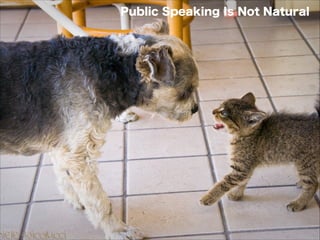 Public Speaking Is Not Natural
 