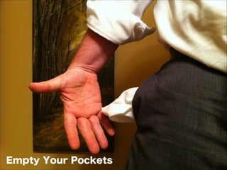 Empty Your Pockets
 