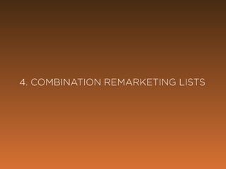 @marketingmojo | #mojowebinar | marketing-mojo.com
4. COMBINATION
REMARKETING LISTS
 