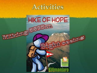 Activities Hiking 5895mSight seeing 