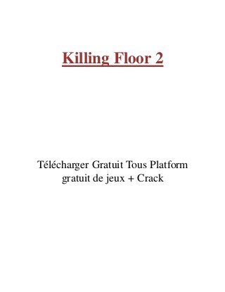 Killing Floor 2
Télécharger Gratuit Tous Platform
gratuit de jeux + Crack
 