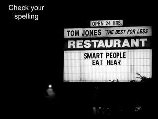 Make only  ONE   point per slide 