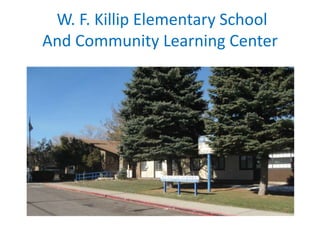  W. F. Killip Elementary SchoolAnd Community Learning Center 