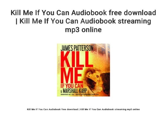 Kill Me If You Can Audiobook Free Download Kill Me If You Can Audio Kill Me If You Can Audiobook Free Download Kill Me If You Can Audio