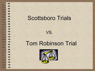 Scottsboro Trials VS. ,[object Object]