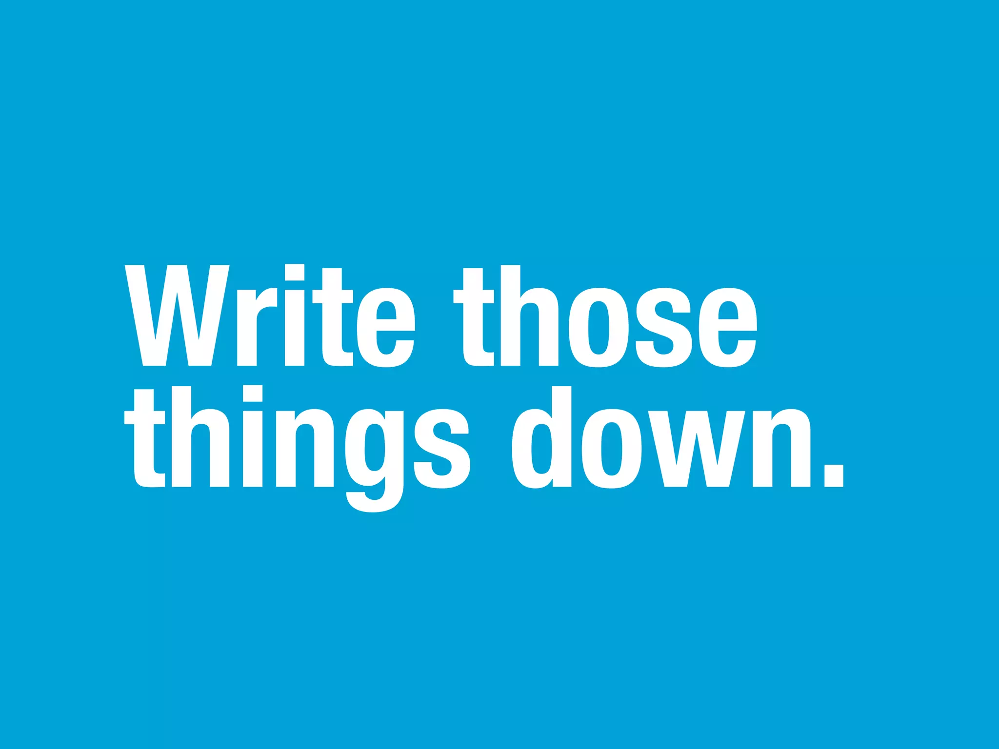 You alwaysis
Lost time
 have to little
never found.
 of it.
 