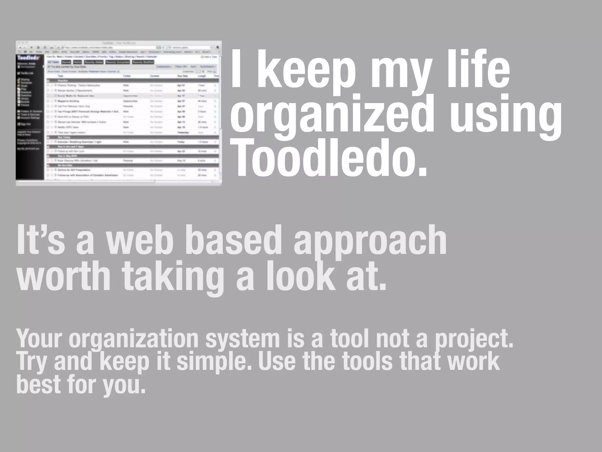 Fill the calendar up.
Think of this as a treasure
map not a calendar.
This is the place where your
inventory of tasks turns into
your life.
 